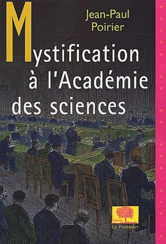 Mystification à l'Académie des sciences 9782746500945