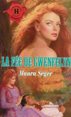 La fée de Gwenfelyn : Collection : Harlequin les historiques n° 90 9782280162074