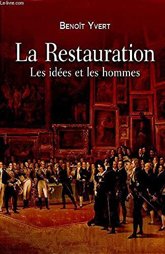 La Restauration - Les idées et les hommes 9782286105914