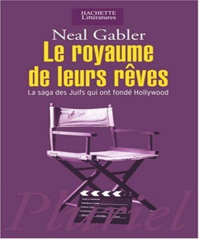 Le royaume de leurs rêves: La saga des Juifs qui ont fondé Hollywood 9782012793491