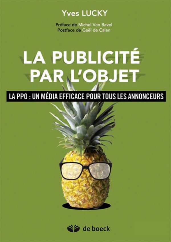 La publicité par l'objet: La PPO : un média efficace pour tous les annonceurs 9782804190521