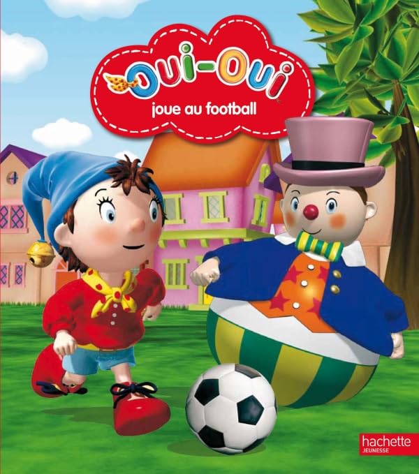Oui-Oui joue au football 9782012267848