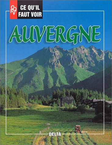 Ce qu'il faut voir en Auvergne 9782910954307