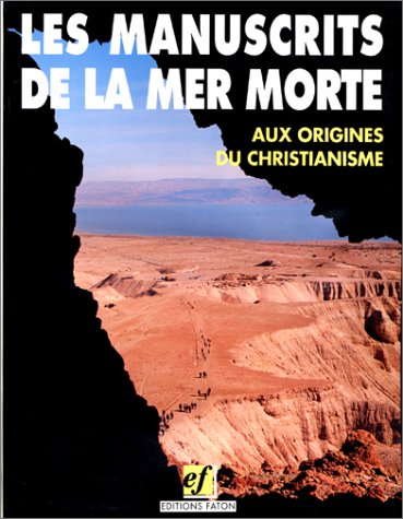 Les manuscrits de la Mer morte : Aux origines du christianisme 9782878440249