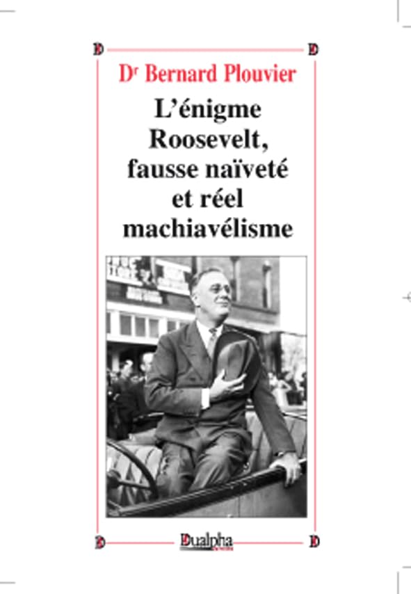 L'énigme Roosevelt, faux naïf et vrai machiavel 9782353742004