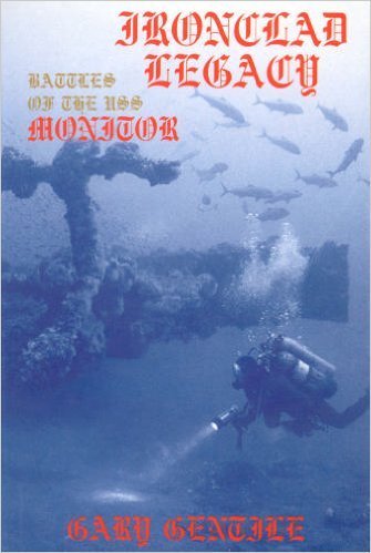 Ironclad Legacy: Battles of the Uss Monitor 9780962145384