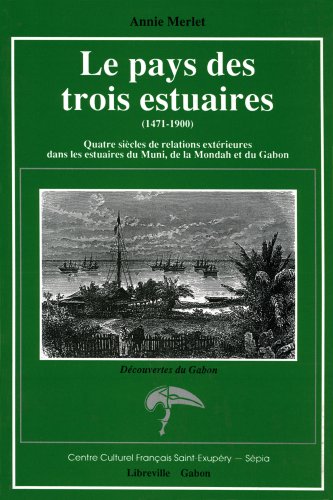 Le pays des trois estuaires: 1471-1900 9782907888004