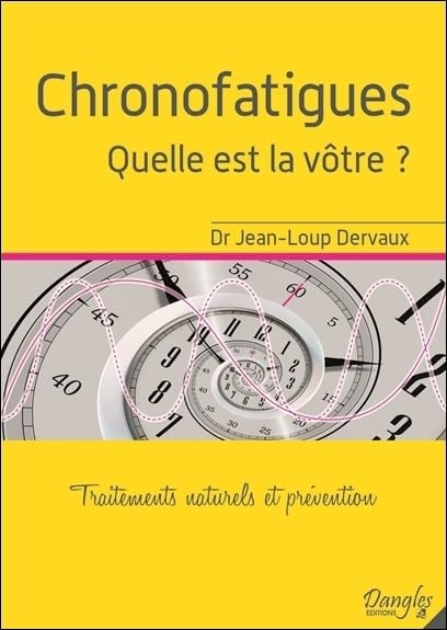 Chronofatigues - Quelle est la vôtre ? Traitements naturels et prévention 9782703311621
