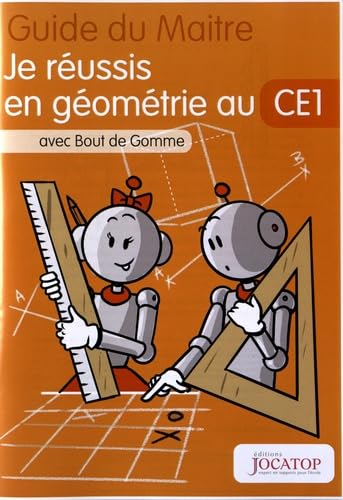 Je réussis en géométrie au CE1 avec Bout de Gomme: Guide du maitre 9782363951113