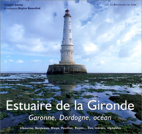 Estuaire de la Gironde : Garonne, Dordogne, océan 9782804606169