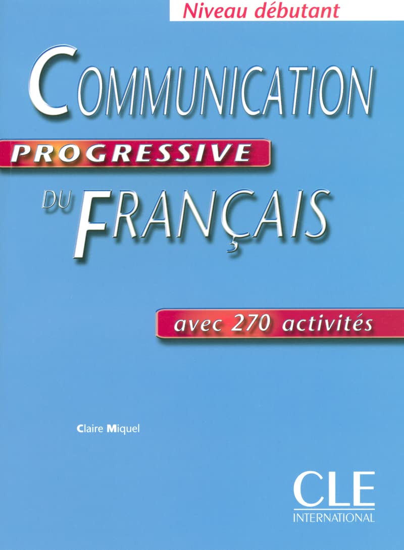 Communication Progressive du français: Niveau débutant - 270 exercices 9782090333060