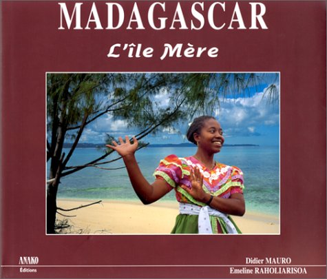Madagascar. L'Ile mère 9782907754507