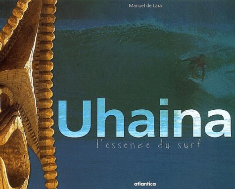 Uhaina. the essence of surfing OU Uhaina; version espagnole 9782843944871