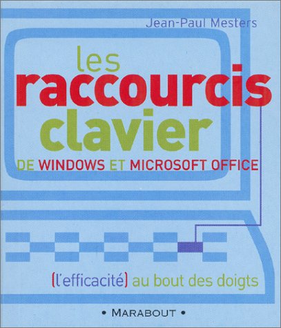 Les raccourcis clavier de Windows et de Microsoft office 9782501037563