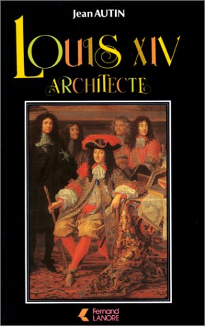 Louis XIV, architecte 9787630005056