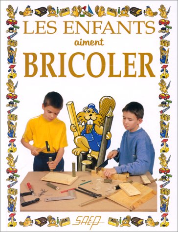 Les enfants aiment bricoler 9782737272776