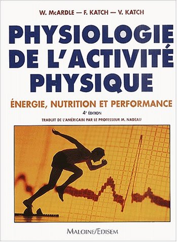 Physiologie de l'activité physique.: Energie, nutrition et performance, 4ème édition 9782224026516