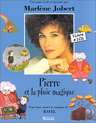 Pierre et la pluie magique: Pour faire aimer la musique de Ravel 9782723436519