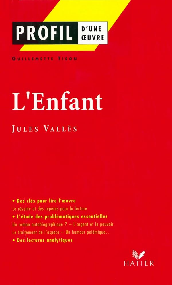 Profil - Vallès (Jules) : L'Enfant: analyse littéraire de l'oeuvre 9782218739446