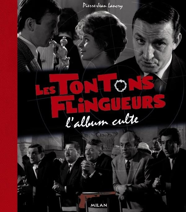 Les Tontons Flingueurs: L'album culte 9782745940940