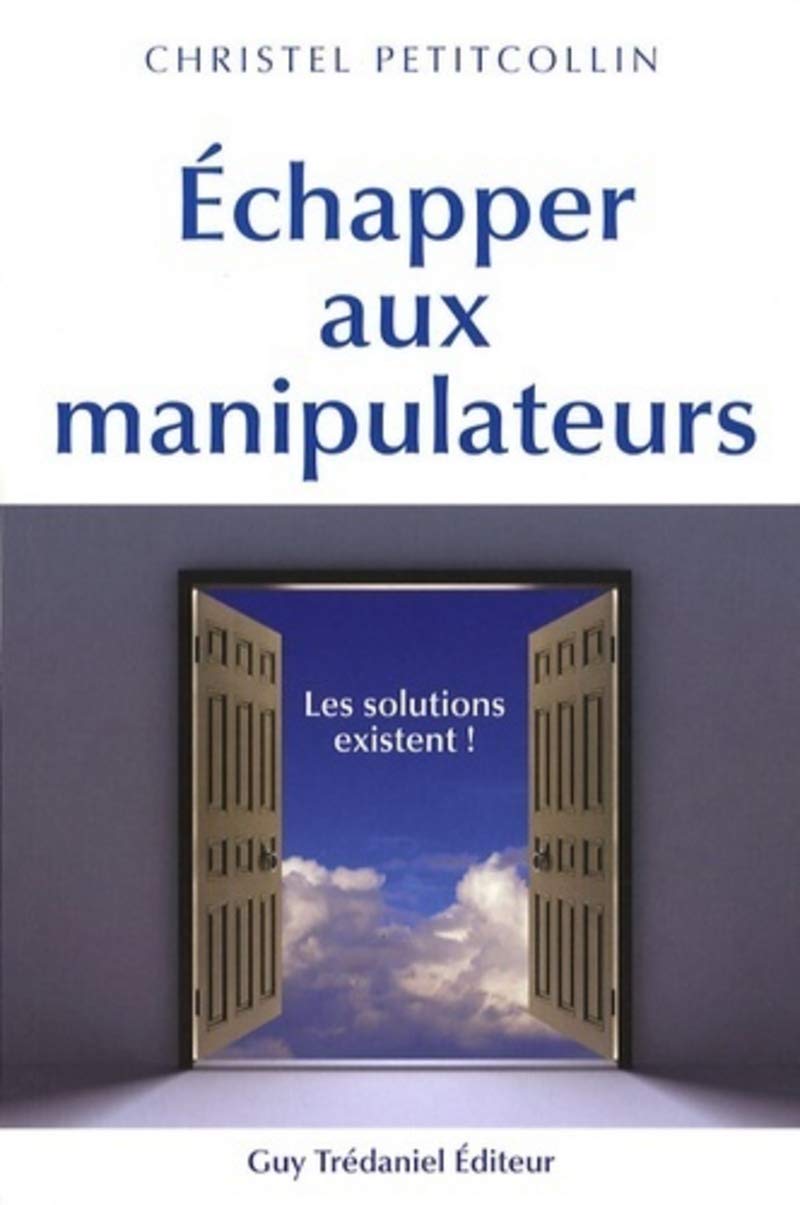 Échapper aux manipulateurs : Les solutions existent ! 9782844458469