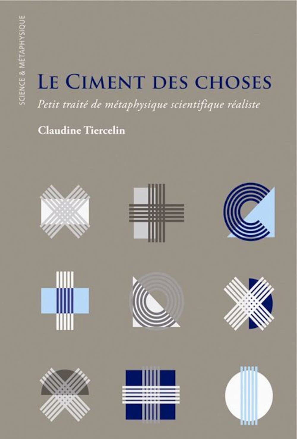 Le ciment des choses: Petit traité de métaphysique scientifique réaliste 9782916120225