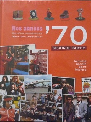 Nos années '70: Mon enfance, mon adolescence (Premiere Partie) 