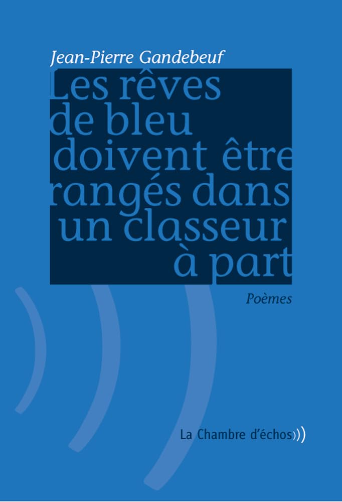 Les rêves de bleu doivent être rangés dans un classeur à part 9782913904057