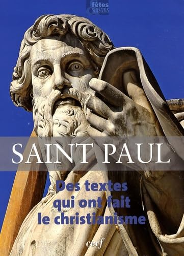 SAINT PAUL DES TEXTES QUI ONT FAIT LE CHRISTIANISME 9782204086516
