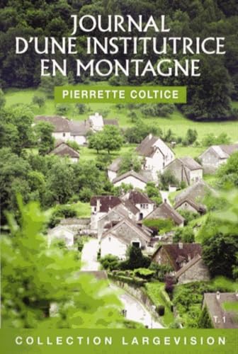 Journal d'une institutrice en montagne (1936-1945): Tome 1 9782843795756