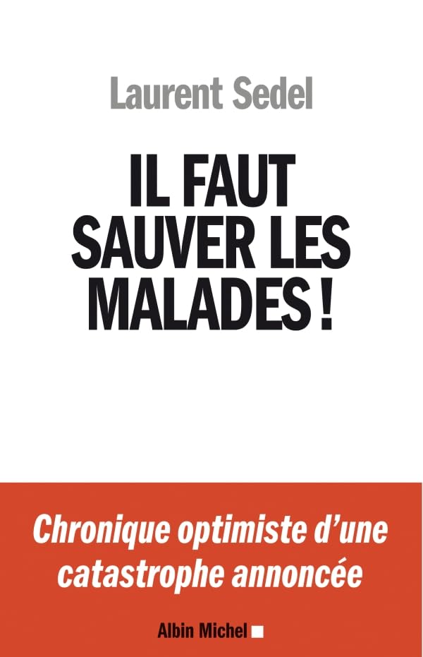 Il faut sauver les malades ! 9782226220875
