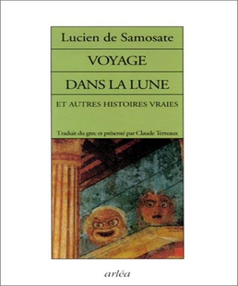 Voyage dans la lune et Autres Histoires vraies 9782869595774