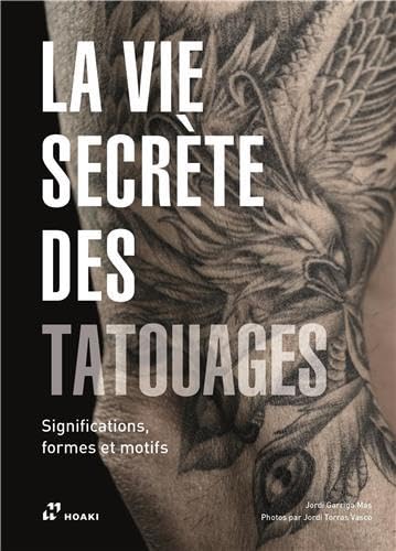 La vie secrète des tatouages. Significations, formes et motifs 9788417656812