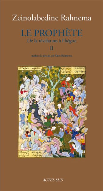 Le Prophète - tome II: De la révélation à l'hégire 9782742782703