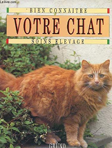 Votre chat: Soins, élevage 9782700057300