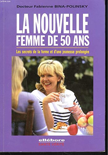 La nouvelle femme de 50 ans 9782868985293