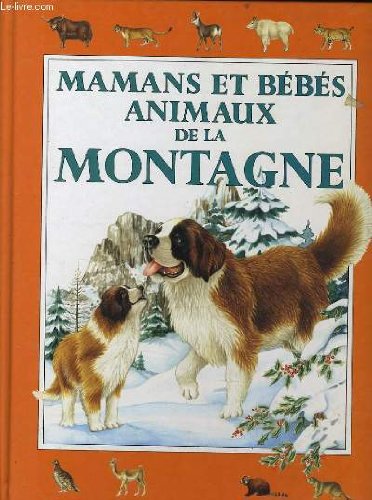 Mamans et bebes animaux de la montagne 9782743401221