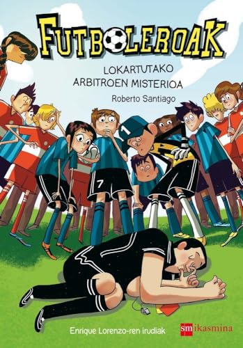 Futboleroak 1: Lokartutako arbitroen misterioa 9788498555486