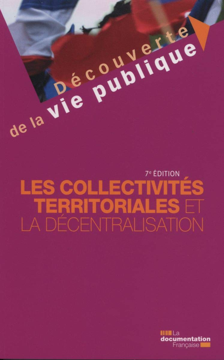 Les collectivités territoriales et la décentralisation - 7e édition 9782110092533