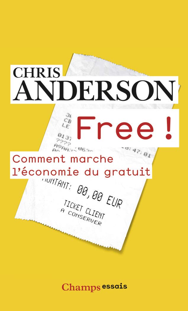 Free!: Comment marche l'économie du gratuit 9782081289420