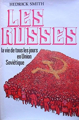 Les Russes. La vie de tous les jours en Union Soviétique. Traduit de l'américain par M. Sissung, F.-M. Watkins et J.-M. Witta. 1976. Broché. 508 pages. (Russie) 