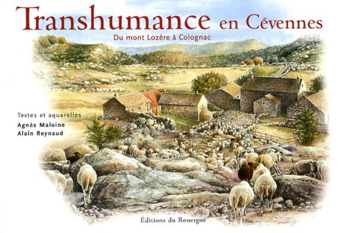 Transhumance en Cévennes: Du mont Lozère à Colognac 9782841569205