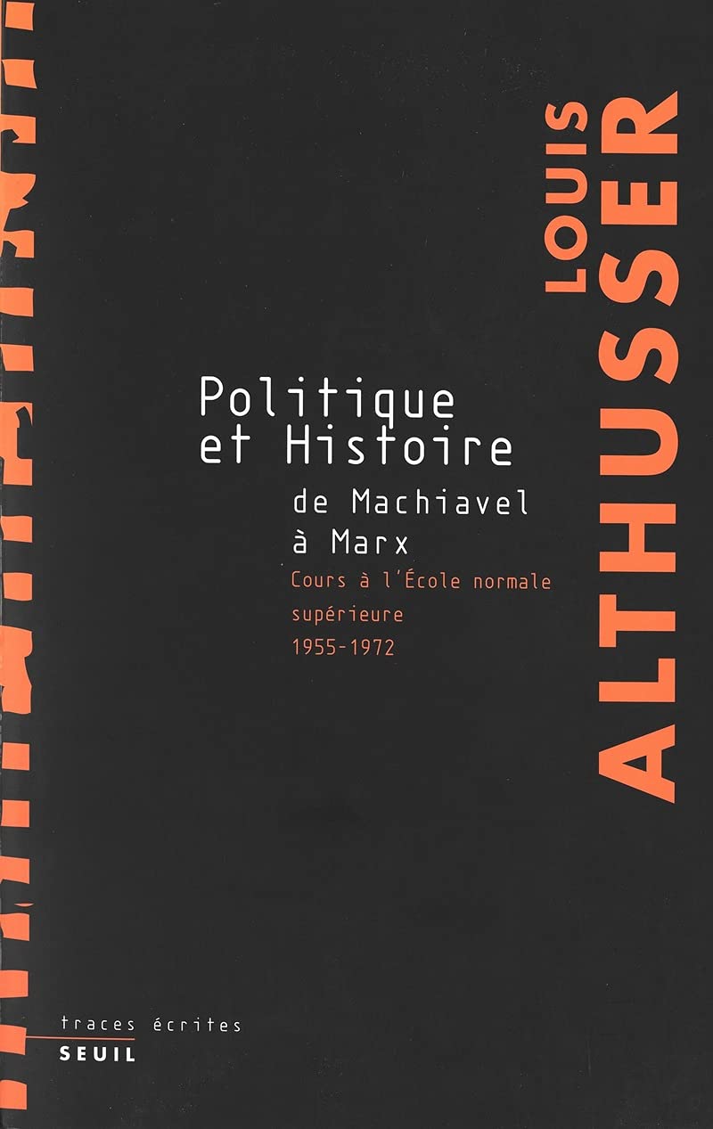 Politique et Histoire, de Machiavel à Marx. Cours à l'Ecole Normale Supérieure de 1955 à 1972 9782020628334
