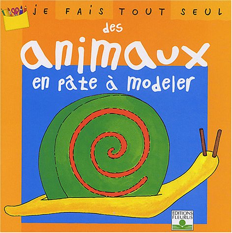 Je fais tout seul, tome 21 : Animaux en pâte à modeler 9782215075752