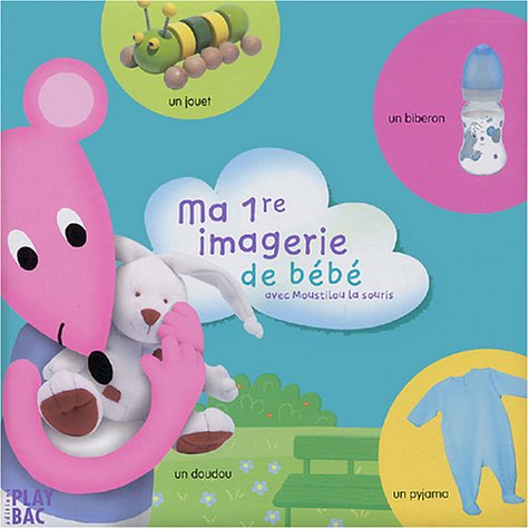 Ma 1re imagerie de bébé: avec Moustilou la souris 9782842036348