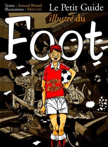 Le Petit Guide illustré du foot 9782884613446
