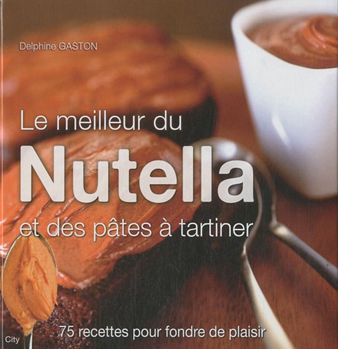 LE MEILLEUR DU NUTELLA ET PATES A TARTINER 9782352885344