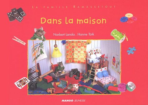 Dans la maison: La famille Ramassetout 9782740417881