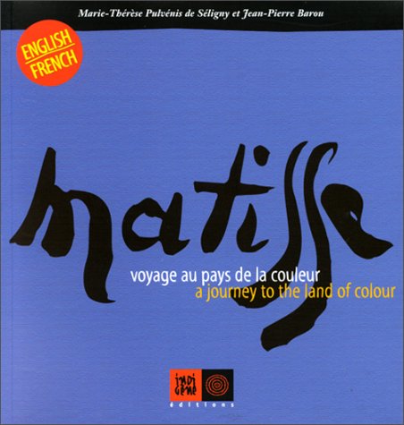 Matisse: Voyage au pays de la couleur - A Journey to the Land of Colour 9782911939266