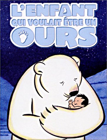 L'Enfant qui voulait être un ours 3322069870163